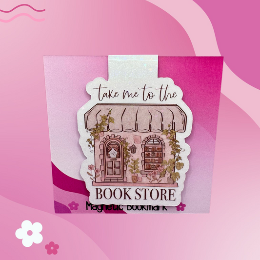 Take Me To The Bookstore Magnetic Bookmark